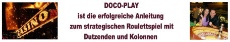 DOCO-PLAY - Die erfolgreiche Strategie beim Roulett durch kombiniertes Spiel mit Dutzenden und Kolonnen